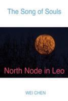 The Song of Souls -North Node Leo: Your North Node Sign, Your Innermost Pain, and Your Magic Cure 198436460X Book Cover