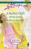 A Mother's Gift: Dreaming of a Family / The Mommy Wish 0373875894 Book Cover