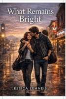 What Remains Bright B0GJZ4SC3V Book Cover