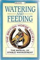 Watering and Feeding: The Manual of Stable Management Book 7 0901366684 Book Cover