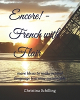 Encore! - French with Flair: more ideas to make second language learning memorable B0H3FCW769 Book Cover