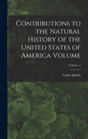 Contributions to the Natural History of the United States of America (Biologists and Their World) B0BM4WX4HK Book Cover