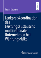Lenkpreiskoordination des Leistungsaustauschs multinationaler Unternehmen bei Währungsrisiko (German Edition) 3658460075 Book Cover