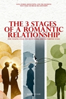 THE 3 STAGES OF A ROMANTIC RELATIONSHIP (THE TALKING STAGE, THE SILENT STAGE, AND THE PURPOSE STAGE): Love, Stories, Reflections, And The Decisions That Make Or Break Relationships B0GW4VJJTS Book Cover