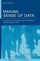 Making Sense of Data: A Self-Instruction Manual on the Interpretation of Epidemiological Data 0195145259 Book Cover