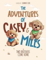 The Adventures of Casey & Miles: Two Brothers Come Home B0FP14TZXS Book Cover