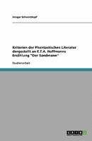 Kriterien der Phantastischen Literatur dargestellt an E.T.A. Hoffmanns Erzählung "Der Sandmann" 3638926354 Book Cover