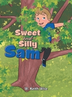 Sweet and Silly Sam 1665782447 Book Cover