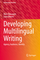 Developing Multilingual Writing: Agency, Audience, Identity 3031120442 Book Cover