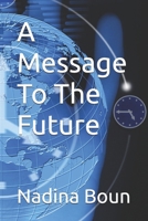 A Message To The Future B0DPG1NVW8 Book Cover