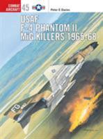 USAF F-4 Phantom II MiG Killers 1965-68 (Combat Aircraft) 1841766569 Book Cover