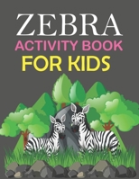 Zebra Activity Book For Kids: Zebra Coloring Book B0BL2PHJHX Book Cover