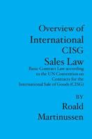 Overview of International CISG Sales Law: Basic Contract Law according to the UN Convention on Contracts for the International Sale of Goods (CISG) 1419644483 Book Cover