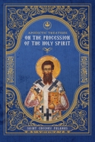 Apodictic Treatises on the Procession of the Holy Spirit 1639410090 Book Cover