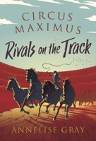 Circus Maximus: Rivals on the Track 1800240619 Book Cover