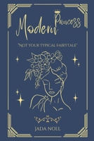 Modern Princess: Not Your Typical Fairytale B0CWRVNHTT Book Cover