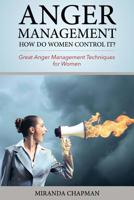 Anger Management (Large Print): How Do Women Control It? 1506011098 Book Cover