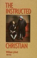 The Instructed Christian 1573580929 Book Cover