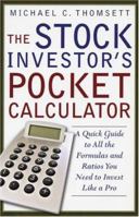The Stock Investor's Pocket Calculator: A Quick Guide to All the Formulas and Ratios You Need to Invest Like a Pro 0814474608 Book Cover