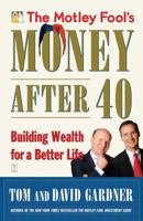 The Motley Fool's Money After 40: Building Wealth for a Better Life 0743229991 Book Cover