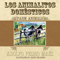 Los animalitos domésticos- Farm Animals 1467044903 Book Cover