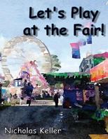 Let's Play at the Fair 1533189579 Book Cover