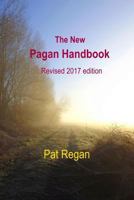 The New Pagan Handbook: Revised 2017 Edition 1977861989 Book Cover