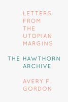 The Hawthorn Archive: Letters from the Utopian Margins 0823276325 Book Cover