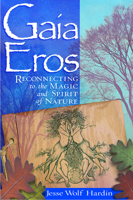 Gaia Eros: Reconnecting to the Magic and Spirit of Nature 1564147290 Book Cover