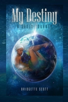 My Destiny A Souls Journey 1300248572 Book Cover
