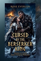 Cursed by the Berserker King: Enemies to Lovers Dark Viking Fae Romance (Sagas of Frost and Blood) B0GZQDRJ3D Book Cover