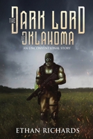 The Dark Lord of Oklahoma: An Unconventional Story 1633021440 Book Cover