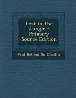 Lost in the Jungle 1517534291 Book Cover