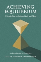 Achieving Equilibrium: A Simple Way to Balance Body and Mind 1801520755 Book Cover