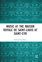 Music at the Maison Royale de Saint-Louis at Saint-Cyr 1409450538 Book Cover