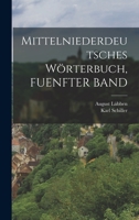 Mittelniederdeutsches W�rterbuch, Fuenfter Band 1018407251 Book Cover