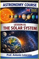 ASTRONOMY COURSE: Volume 1 - The Solar System B0GXP5BBPF Book Cover