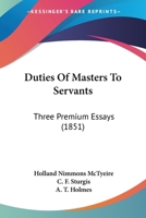 Duties of Masters to Servants: Three Premium Essays 1275708536 Book Cover