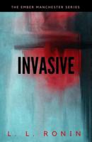 Thriller Romance: Invasive: An Action Adventure Thriller Filled with Romance, Mystery and Suspense 1539517306 Book Cover