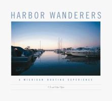 Harbor Wanderers: A Michigan Boating Experience 1886947198 Book Cover