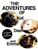 The Adventures of Kef, Dael and Emma 1452021384 Book Cover
