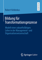 Bildung für Transformationsprozesse: Modell einer zukunftsfähigen Lehre in der Management- und Organisationswissenschaft (German Edition) 3658475889 Book Cover