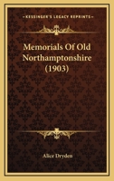 Memorials of Old Northamptonshire 1166995461 Book Cover