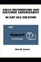 Sales Distribution and Material Management In SAP AFS Solution (The SAP AFS Solution) 152170788X Book Cover