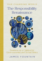 The Responsibility Renaissance: Business as a Catalyst for Environmental and Social Ethics 1963443128 Book Cover