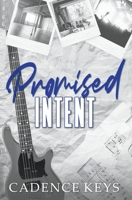 Promised Intent: A Fake Relationship Romance (Rapturous Intent Rockstar Series) 1957300116 Book Cover