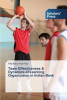 Team Effectiveness & Dynamics of Learning Organization in Indian Bank 3639702239 Book Cover