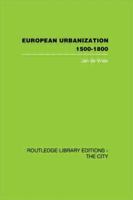 European Urbanization: 1500-1800 (Harvard Studies in Urban History) 0415848563 Book Cover