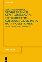 Georg Sabinus: Fabularum Ovidii Interpretatio - Auslegung Der Metamorphosen Ovids: Edition, �bersetzung, Kommentar 3110620065 Book Cover