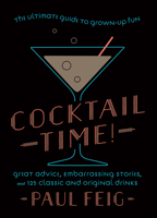 Cocktail Time!: The Ultimate Guide to Grown-Up Fun 0063160692 Book Cover